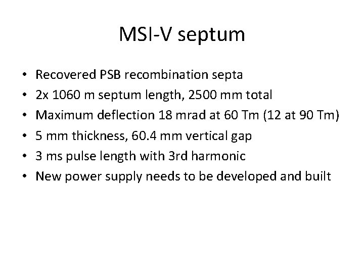 MSI-V septum • • • Recovered PSB recombination septa 2 x 1060 m septum