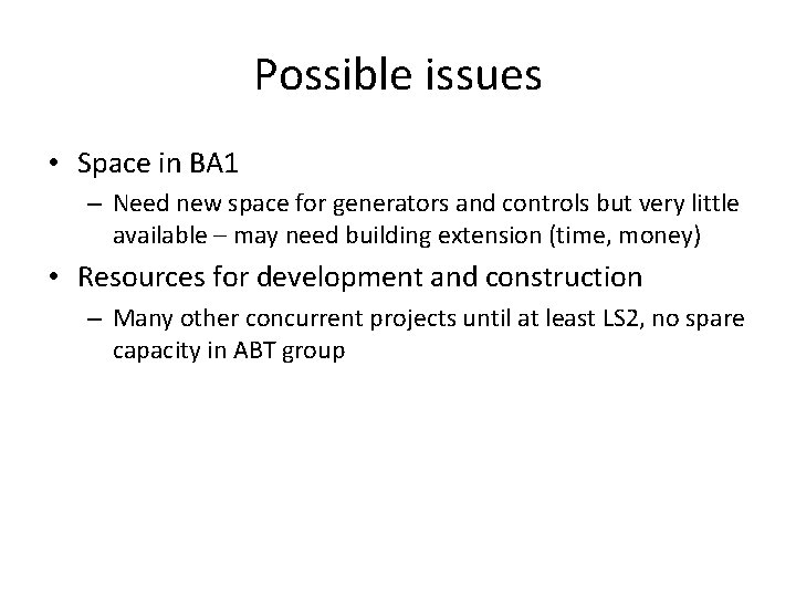 Possible issues • Space in BA 1 – Need new space for generators and