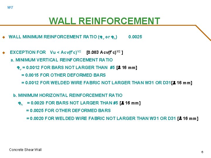 WT WALL REINFORCEMENT u u WALL MINIMUM REINFORCEMENT RATIO (Dv or Dh) EXCEPTION FOR