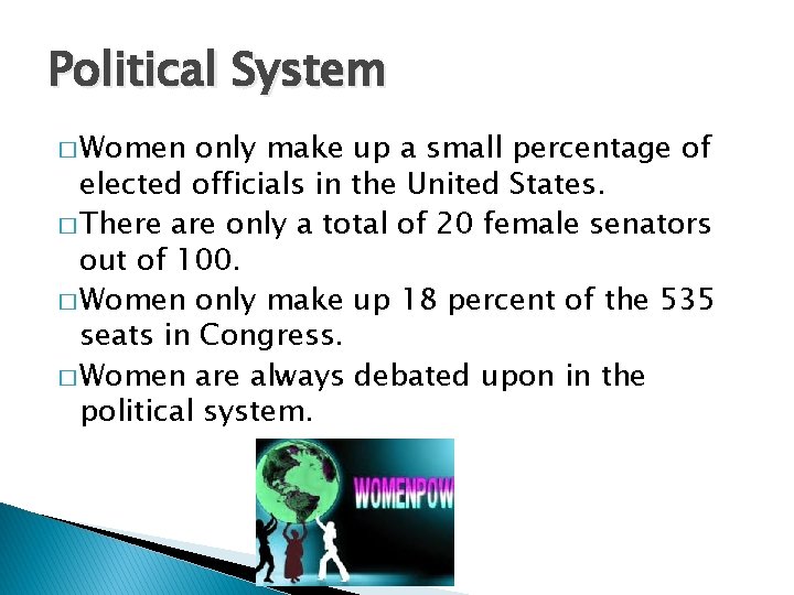Political System � Women only make up a small percentage of elected officials in