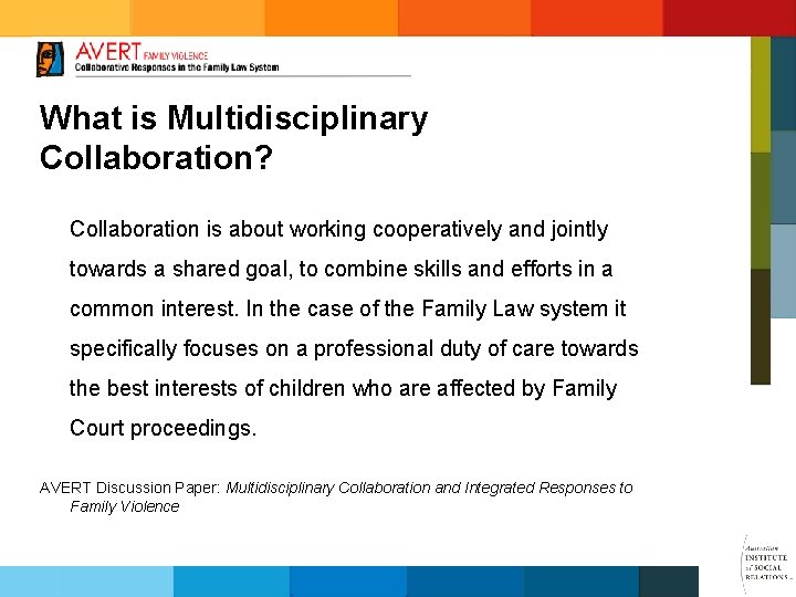 What is Multidisciplinary Collaboration? Collaboration is about working cooperatively and jointly towards a shared