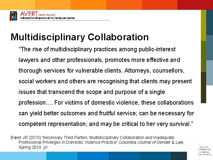 Multidisciplinary Collaboration “The rise of multidisciplinary practices among public-interest lawyers and other professionals, promotes