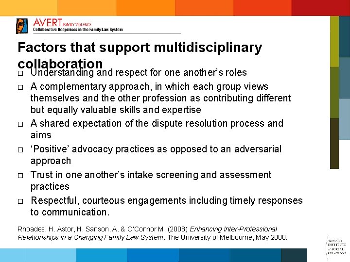 Factors that support multidisciplinary collaboration ¨ ¨ ¨ Understanding and respect for one another’s