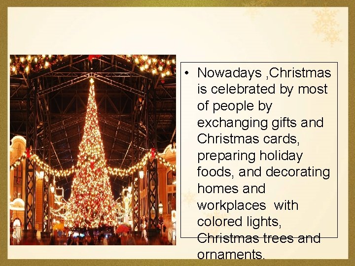  • Nowadays , Christmas is celebrated by most of people by exchanging gifts