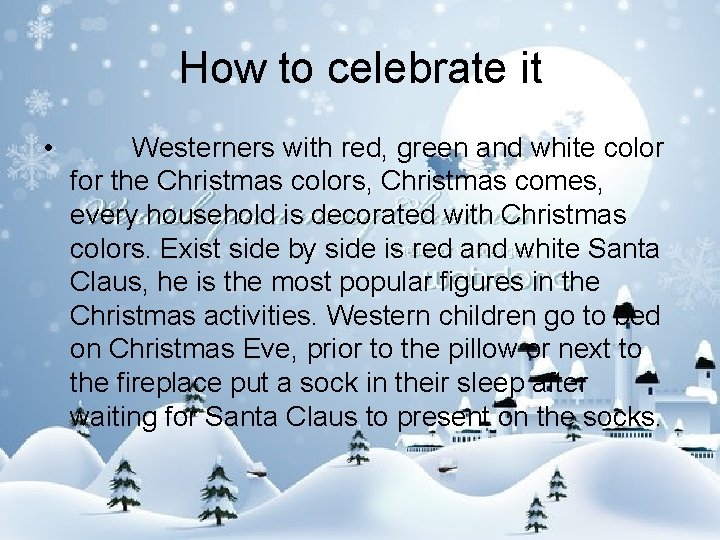 How to celebrate it • Westerners with red, green and white color for the