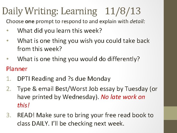 Daily Writing: Learning 11/8/13 Choose one prompt to respond to and explain with detail: