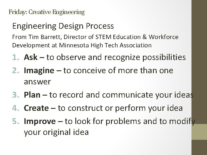 Friday: Creative Engineering Design Process From Tim Barrett, Director of STEM Education & Workforce