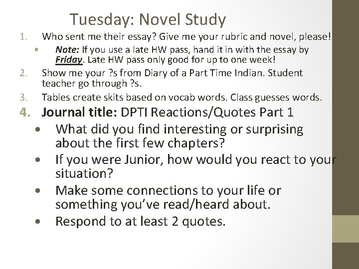 1. Tuesday: Novel Study Who sent me their essay? Give me your rubric and