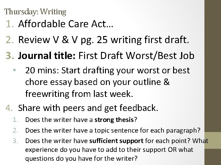 Thursday: Writing 1. Affordable Care Act… 2. Review V & V pg. 25 writing