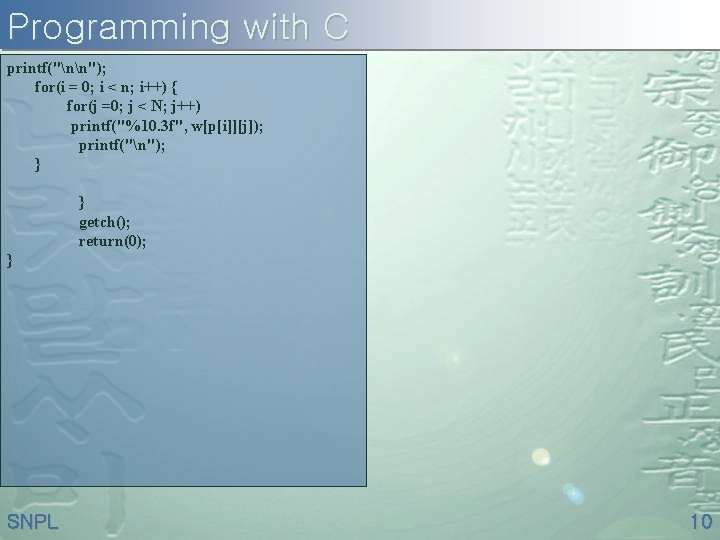 Programming with C printf("nn"); for(i = 0; i < n; i++) { for(j =0;