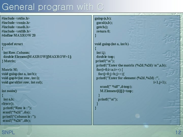 General program with C #include <stdio. h> #include <conio. h> #include <math. h> #include