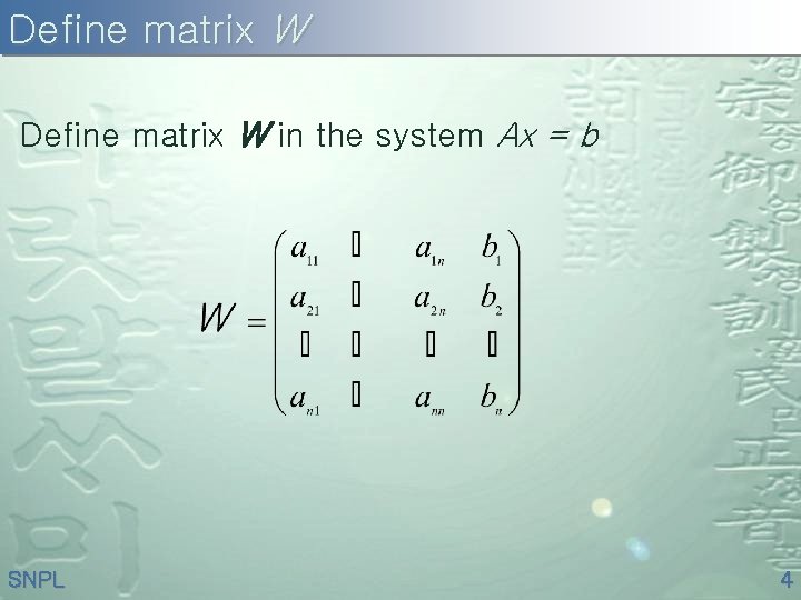 Define matrix W in the system Ax = b SNPL 4 