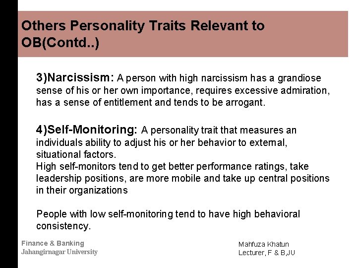 Others Personality Traits Relevant to OB(Contd. . ) 3)Narcissism: A person with high narcissism