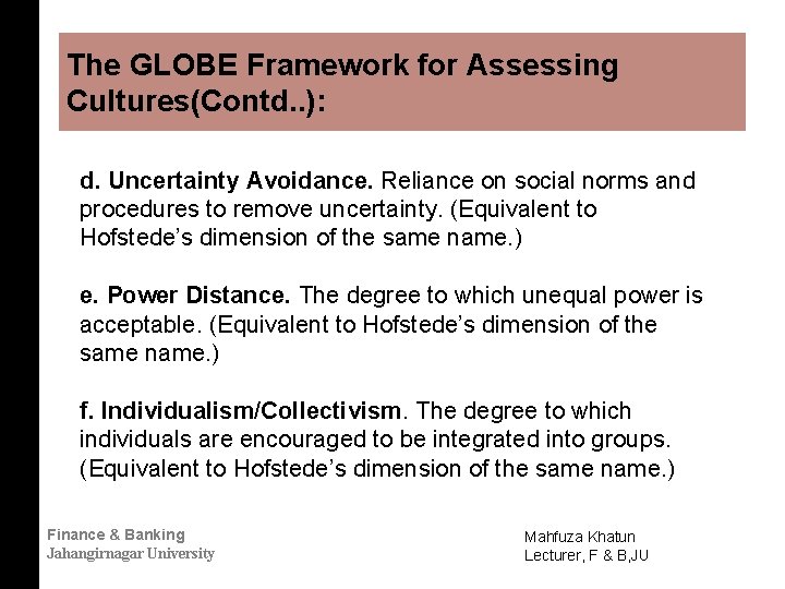 The GLOBE Framework for Assessing Cultures(Contd. . ): d. Uncertainty Avoidance. Reliance on social