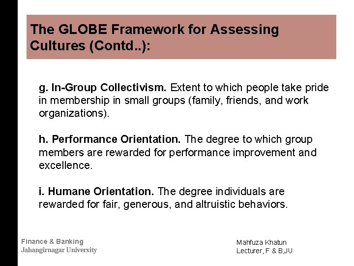The GLOBE Framework for Assessing Cultures (Contd. . ): g. In-Group Collectivism. Extent to
