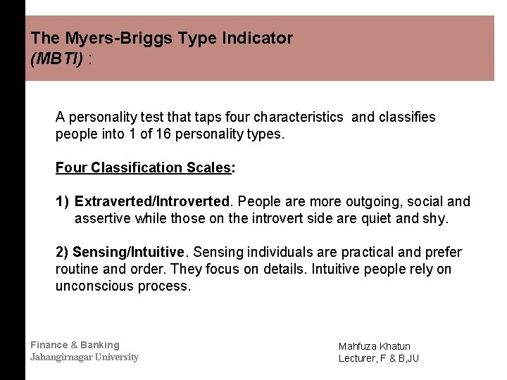 The Myers-Briggs Type Indicator (MBTI) : A personality test that taps four characteristics and