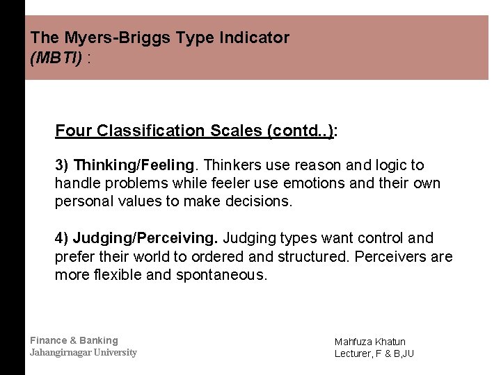 The Myers-Briggs Type Indicator (MBTI) : Four Classification Scales (contd. . ): 3) Thinking/Feeling.