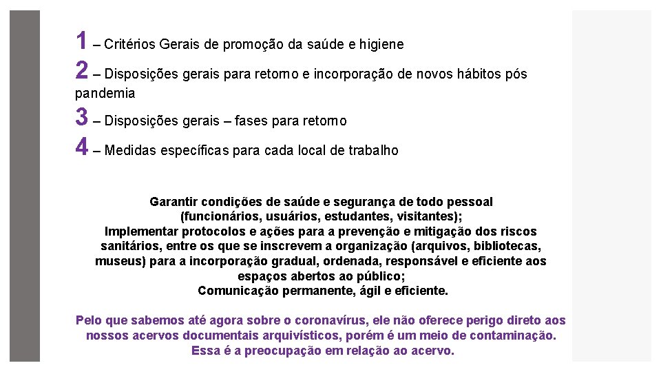 1 – Critérios Gerais de promoção da saúde e higiene 2 – Disposições gerais