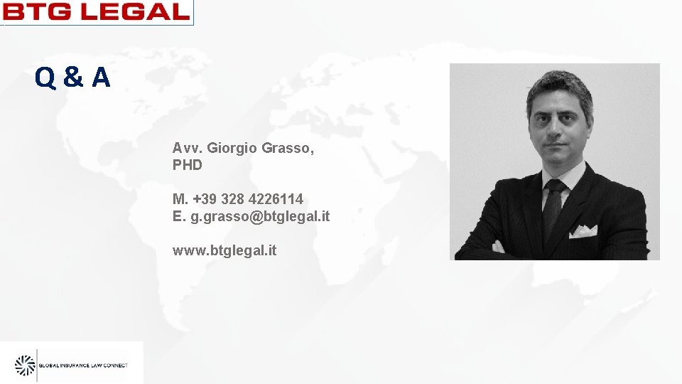 Q&A Avv. Giorgio Grasso, PHD M. +39 328 4226114 E. g. grasso@btglegal. it www.