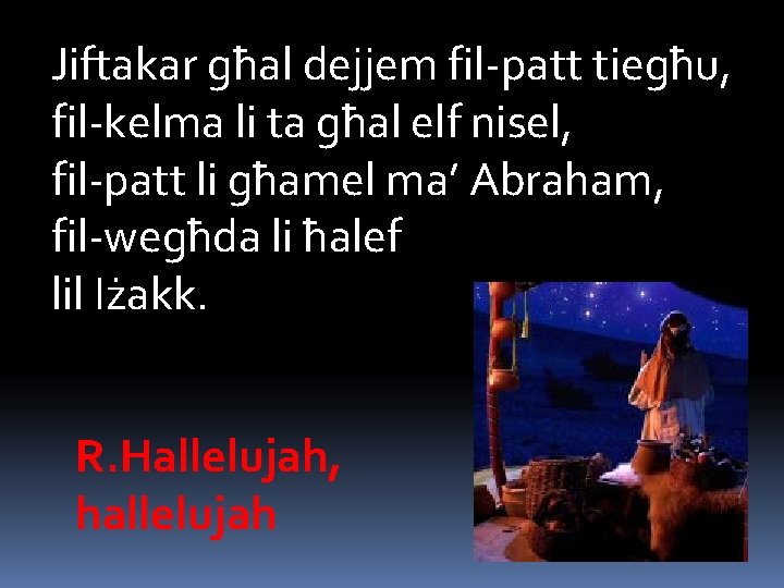 Jiftakar għal dejjem fil-patt tiegħu, fil-kelma li ta għal elf nisel, fil-patt li għamel