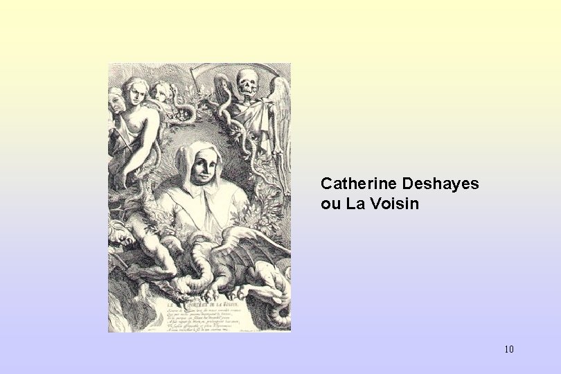 Catherine Deshayes ou La Voisin 10 