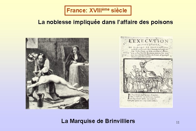 France: XVIIIème siècle La noblesse impliquée dans l’affaire des poisons La Marquise de Brinvilliers