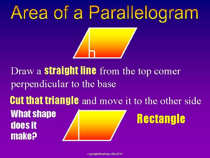 Draw a straight line from the top corner perpendicular to the base Cut that