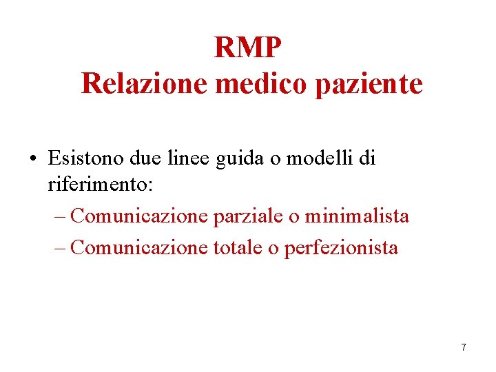 RMP Relazione medico paziente • Esistono due linee guida o modelli di riferimento: –
