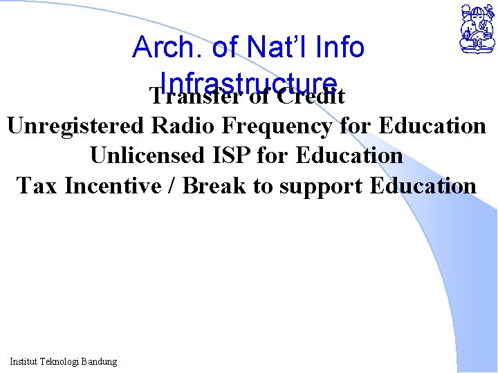 Arch. of Nat’l Info Infrastructure Transfer of Credit Unregistered Radio Frequency for Education Unlicensed