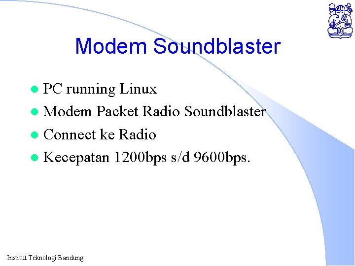Modem Soundblaster PC running Linux l Modem Packet Radio Soundblaster l Connect ke Radio