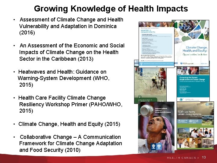 Growing Knowledge of Health Impacts • Assessment of Climate Change and Health Vulnerability and