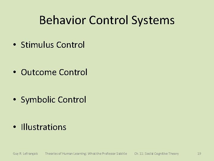 Behavior Control Systems • Stimulus Control • Outcome Control • Symbolic Control • Illustrations