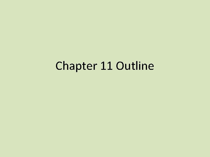 Chapter 11 Outline 