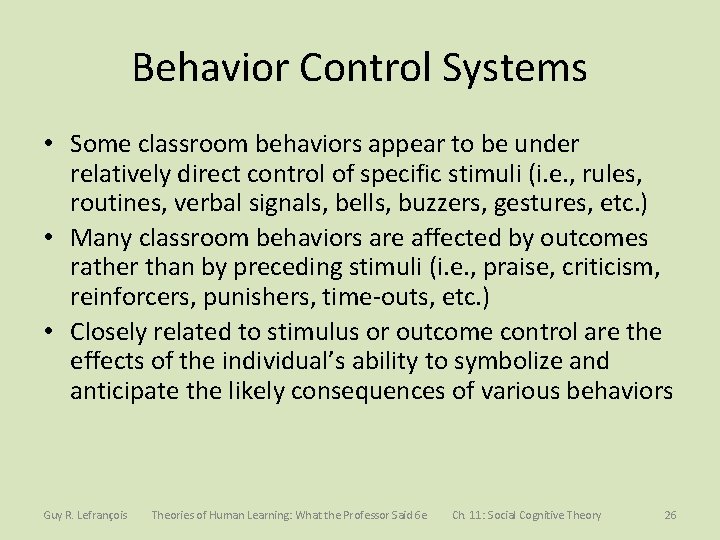 Behavior Control Systems • Some classroom behaviors appear to be under relatively direct control Behavior Control Systems • Some classroom behaviors appear to be under relatively direct control