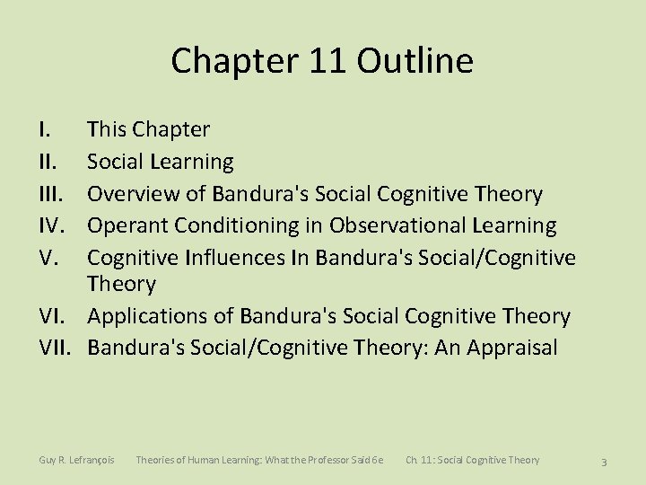 Chapter 11 Outline I. III. IV. V. This Chapter Social Learning Overview of Bandura's
