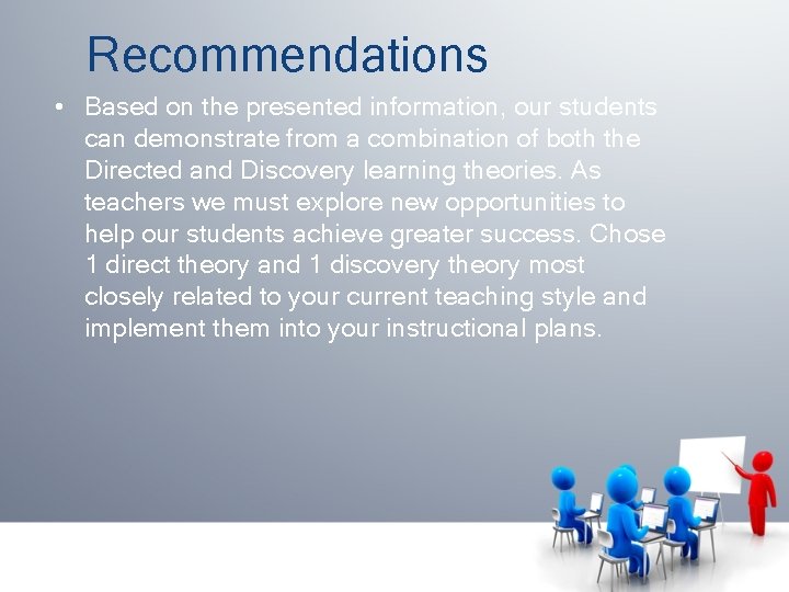 Recommendations • Based on the presented information, our students can demonstrate from a combination