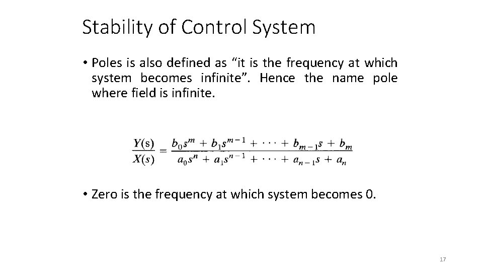 Stability of Control System • Poles is also defined as “it is the frequency