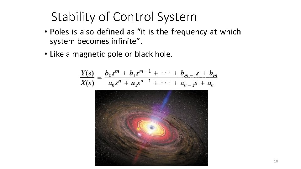 Stability of Control System • Poles is also defined as “it is the frequency