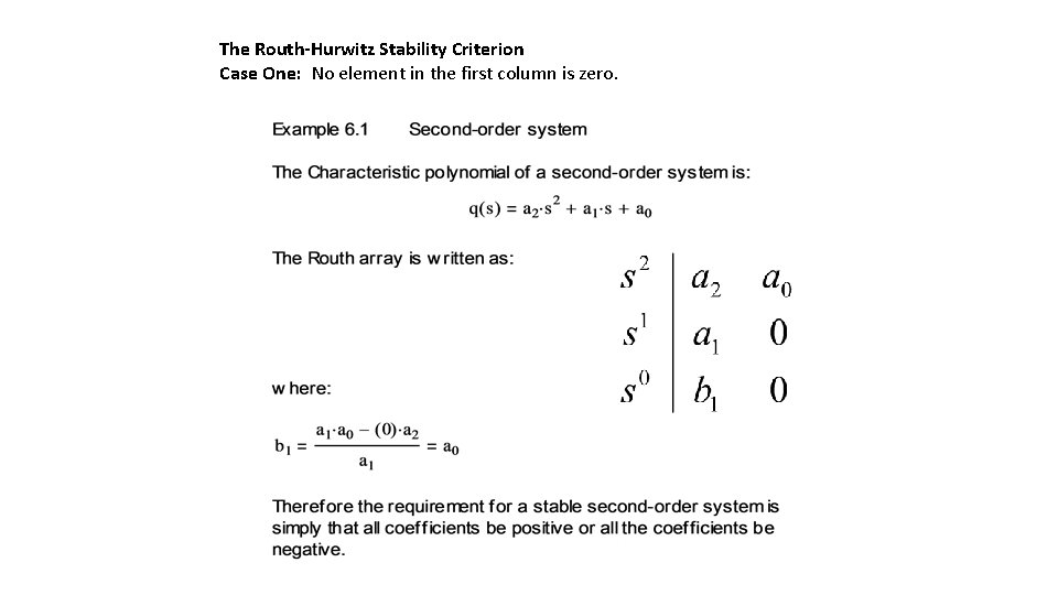 The Routh-Hurwitz Stability Criterion Case One: No element in the first column is zero.