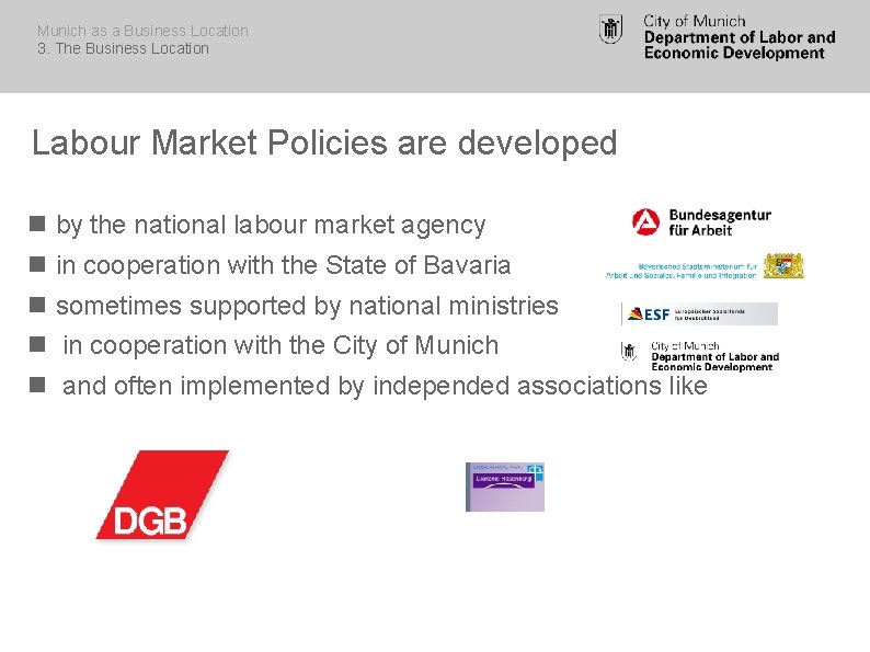 Munich as a Business Location 3. The Business Location Labour Market Policies are developed