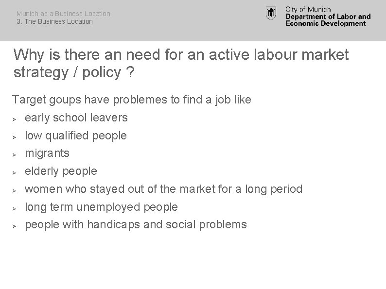 Munich as a Business Location 3. The Business Location Why is there an need