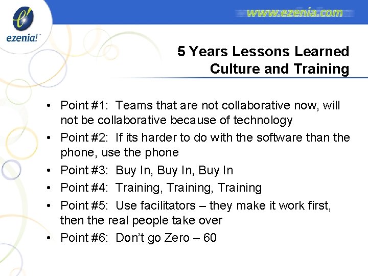 5 Years Lessons Learned Culture and Training • Point #1: Teams that are not 5 Years Lessons Learned Culture and Training • Point #1: Teams that are not