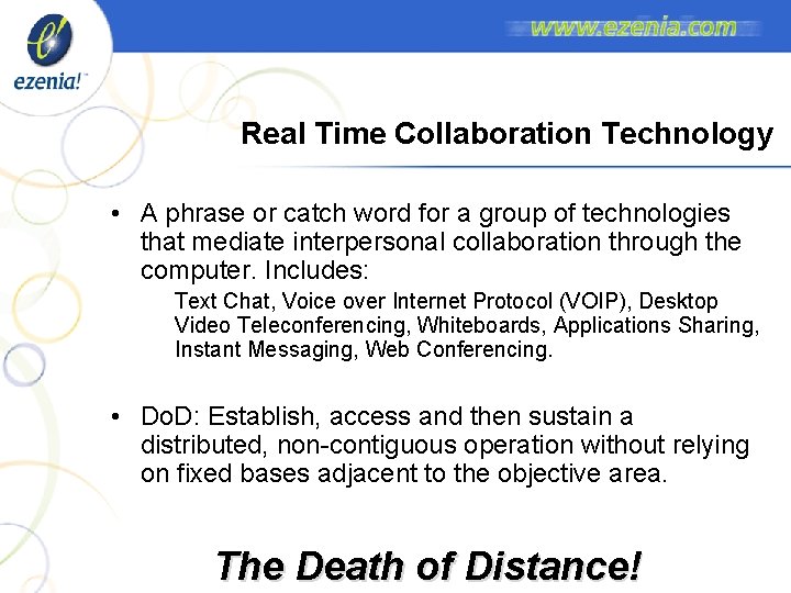 Real Time Collaboration Technology • A phrase or catch word for a group of Real Time Collaboration Technology • A phrase or catch word for a group of