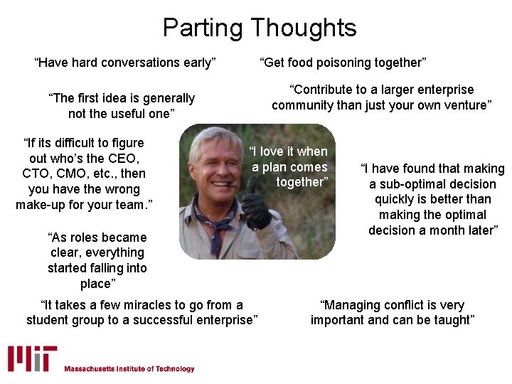 Parting Thoughts “Have hard conversations early” “Get food poisoning together” “Contribute to a larger