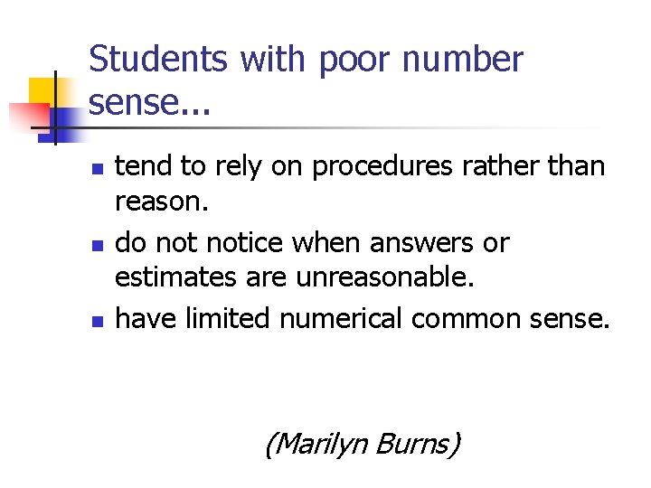 Students with poor number sense. . . n n n tend to rely on