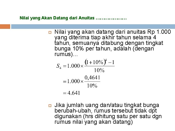 Nilai yang Akan Datang dari Anuitas ………………… Nilai yang akan datang dari anuitas Rp Nilai yang Akan Datang dari Anuitas ………………… Nilai yang akan datang dari anuitas Rp