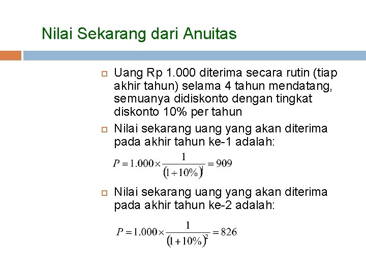 Nilai Sekarang dari Anuitas Uang Rp 1. 000 diterima secara rutin (tiap akhir tahun) Nilai Sekarang dari Anuitas Uang Rp 1. 000 diterima secara rutin (tiap akhir tahun)