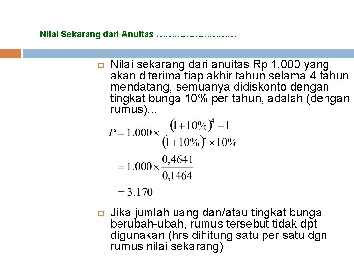 Nilai Sekarang dari Anuitas …………… Nilai sekarang dari anuitas Rp 1. 000 yang akan Nilai Sekarang dari Anuitas …………… Nilai sekarang dari anuitas Rp 1. 000 yang akan