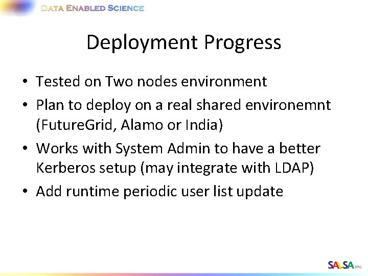 Deployment Progress • Tested on Two nodes environment • Plan to deploy on a