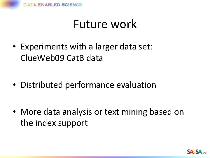 Future work • Experiments with a larger data set: Clue. Web 09 Cat. B